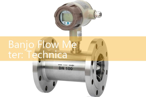 Banjo Flow Meter: Technical description of liquid handling systems in agriculture.