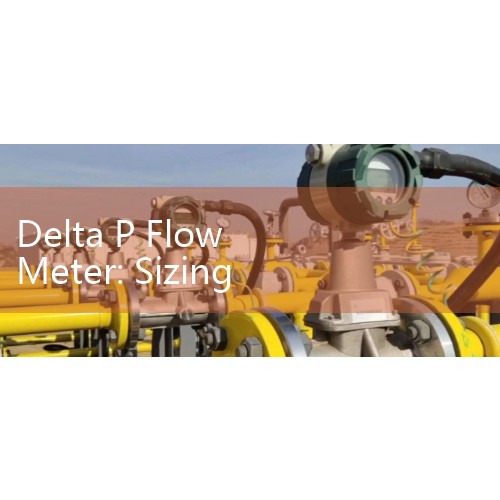 Delta P Flow Meter: Sizing Primary Orifice Plate Differential Probes