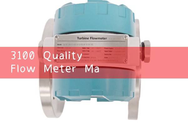 3100 quality flowmeter manufacturer